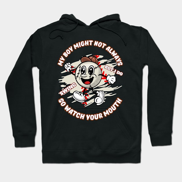 my boy might not always swing but i do so watch your mouth Hoodie by hsayn.bara